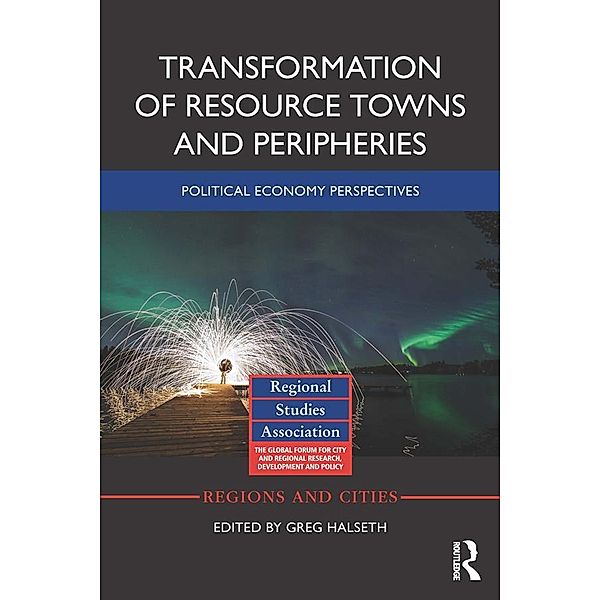 Transformation of Resource Towns and Peripheries / Regions and Cities