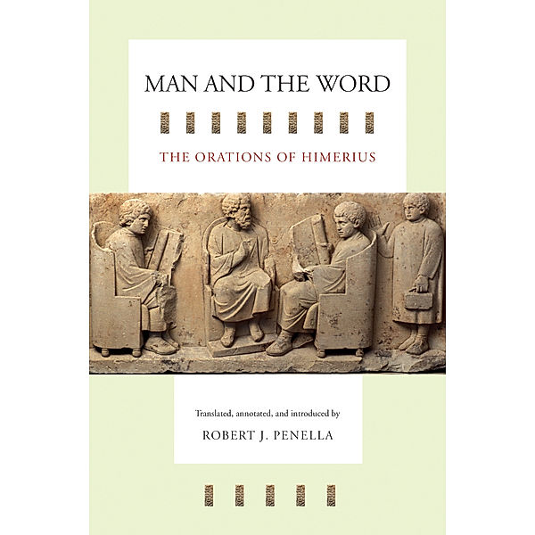 Transformation of the Classical Heritage: Man and the Word, Himerius