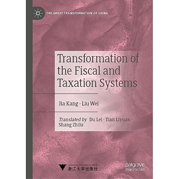 Transformation of the Fiscal and Taxation Systems / The Great Transformation of China, Kang Jia, Liu Wei