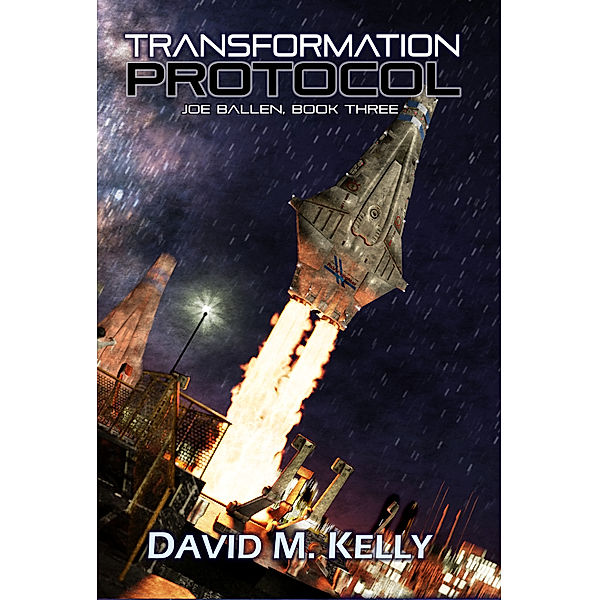 Transformation Protocol: Joe Ballen, Book Three, David M. Kelly