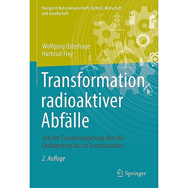 Transformation radioaktiver Abfälle / Energie in Naturwissenschaft, Technik, Wirtschaft und Gesellschaft, Wolfgang Osterhage, Hartmut Frey