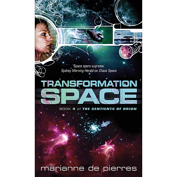 Transformation Space / Sentients of Orion Bd.4, Marianne De Pierres