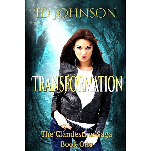 Transformation: The Clandestine Saga Book 1 / The Clandestine Saga Bd.1, Id Johnson