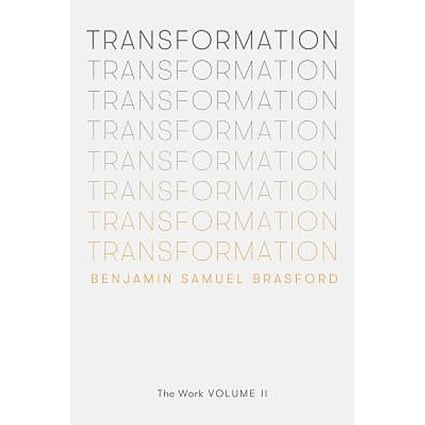 Transformation / The Work Series Bd.2, Benjamin Brasford