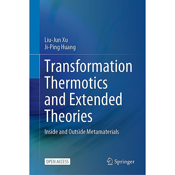 Transformation Thermotics and Extended Theories, Liu-Jun Xu, Ji-Ping Huang