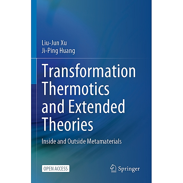 Transformation Thermotics and Extended Theories, Liu-Jun Xu, Ji-Ping Huang