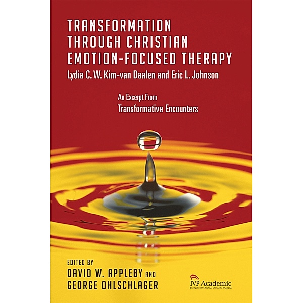Transformation Through Christian Emotion-Focused Therapy / IVP Academic, Lydia C. W. Kim-van Daalen