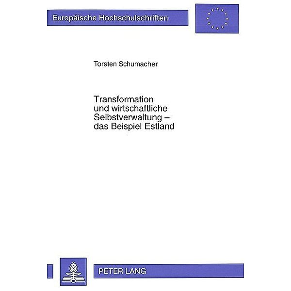 Transformation und wirtschaftliche Selbstverwaltung - das Beispiel Estland, Torsten Schumacher