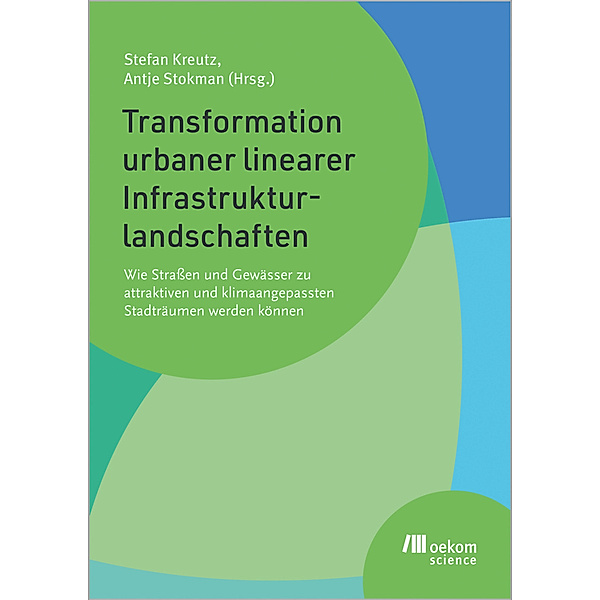 Transformation urbaner linearer Infrastrukturlandschaften