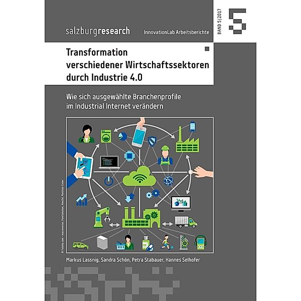 Transformation verschiedener Wirtschaftssektoren durch Industrie 4.0, Markus Lassnig, Sandra Schön, Petra Stabauer, Hannes Selhofer
