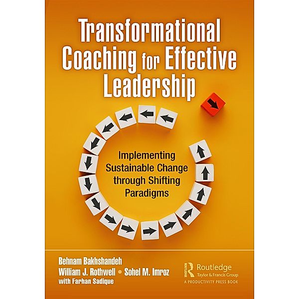 Transformational Coaching for Effective Leadership, Behnam Bakhshandeh, William J. Rothwell, Sohel M. Imroz