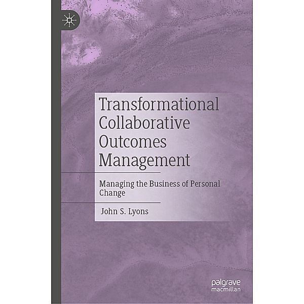 Transformational Collaborative Outcomes Management, John S. Lyons