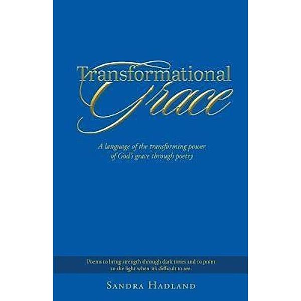 Transformational Grace, Sandra Hadland