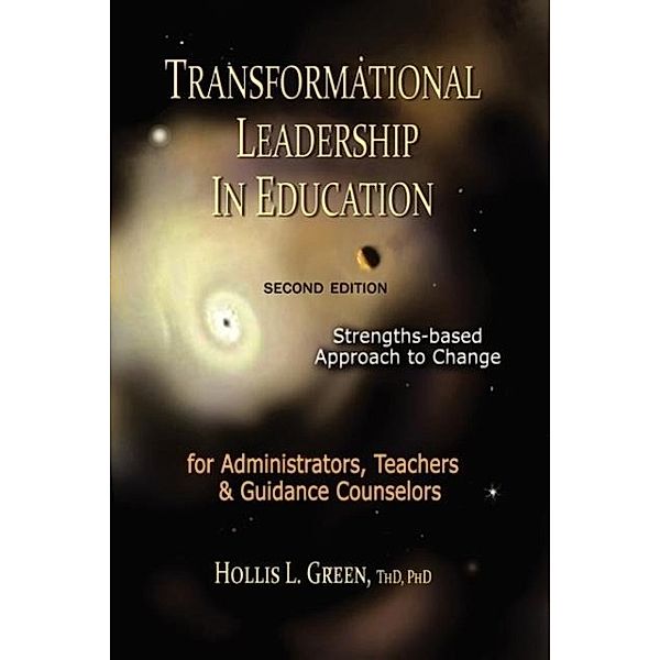 TRANSFORMATIONAL LEADERSHIP IN EDUCATION, Hollis L Green