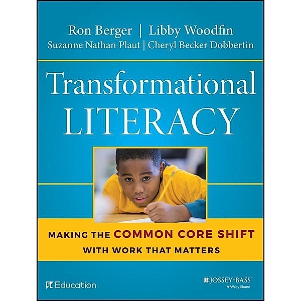 Transformational Literacy, Ron Berger, Libby Woodfin, Suzanne Nathan Plaut, Cheryl Becker Dobbertin