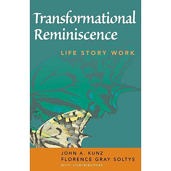 Transformational Reminiscence, John A. Kunz, Florence Gray Soltys
