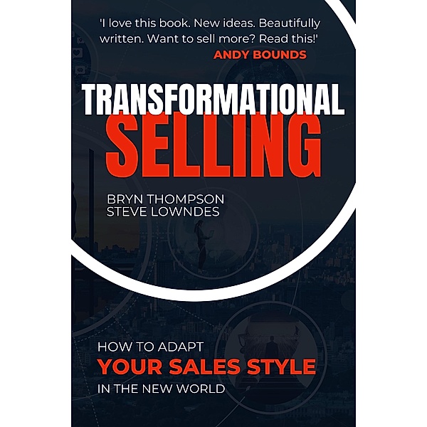 Transformational Selling, Bryn Thompson, Steve Lowndes