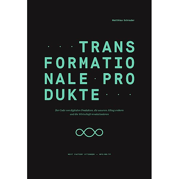 Transformationale Produkte / Edition NFO Bd.00, Matthias Schrader