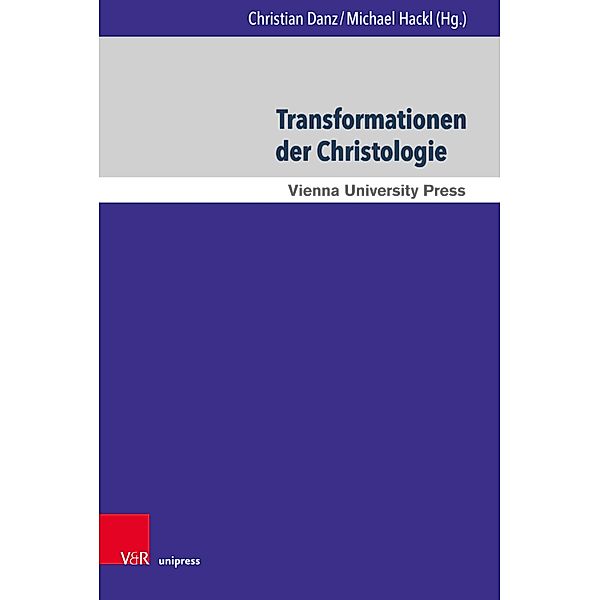 Transformationen der Christologie / Wiener Forum für Theologie und Religionswissenschaft