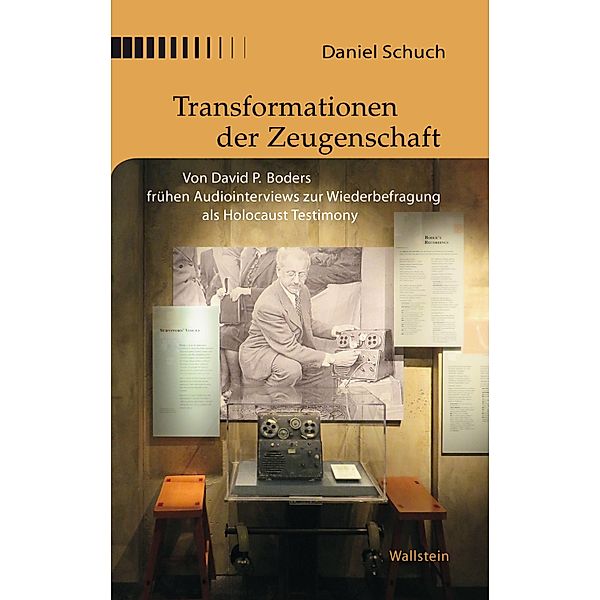 Transformationen der Zeugenschaft / Buchenwald und Mittelbau-Dora - Forschungen und Reflexionen Bd.1, Daniel Schuch