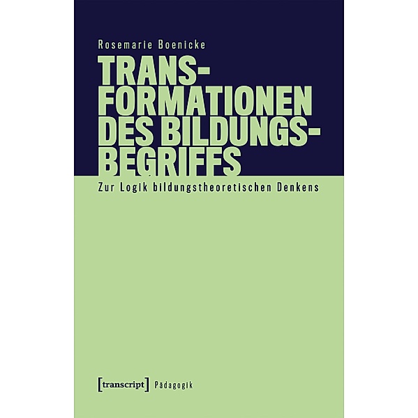 Transformationen des Bildungsbegriffs / Pädagogik, Rosemarie Boenicke