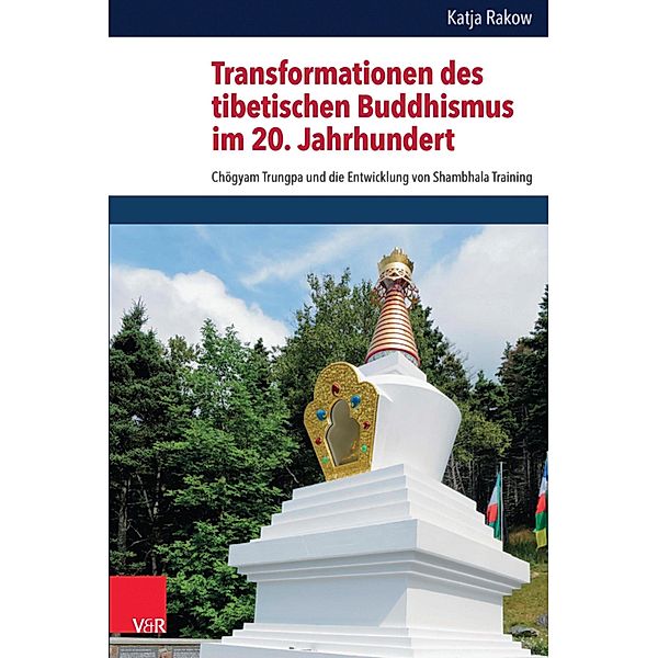 Transformationen des tibetischen Buddhismus im 20. Jahrhundert / Critical Studies in Religion/Religionswissenschaft (CSRRW), Katja Rakow