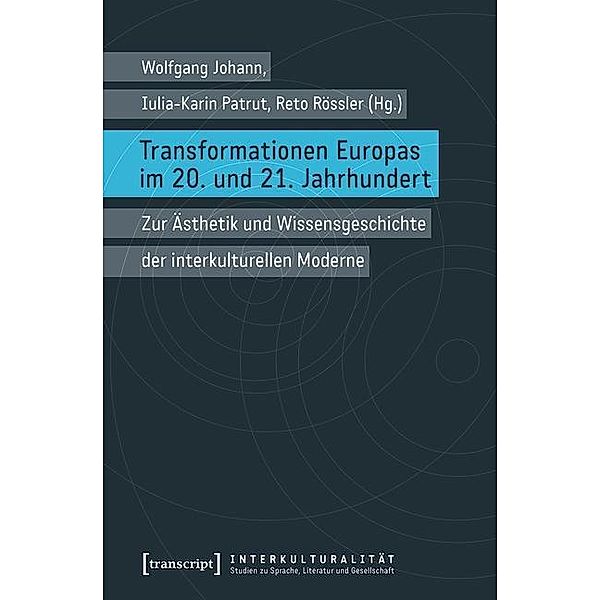 Transformationen Europas im 20. und 21. Jahrhundert / Interkulturalität. Studien zu Sprache, Literatur und Gesellschaft Bd.18