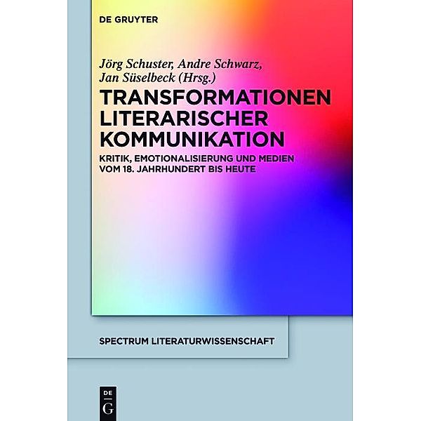 Transformationen literarischer Kommunikation / spectrum Literaturwissenschaft / spectrum Literature Bd.58
