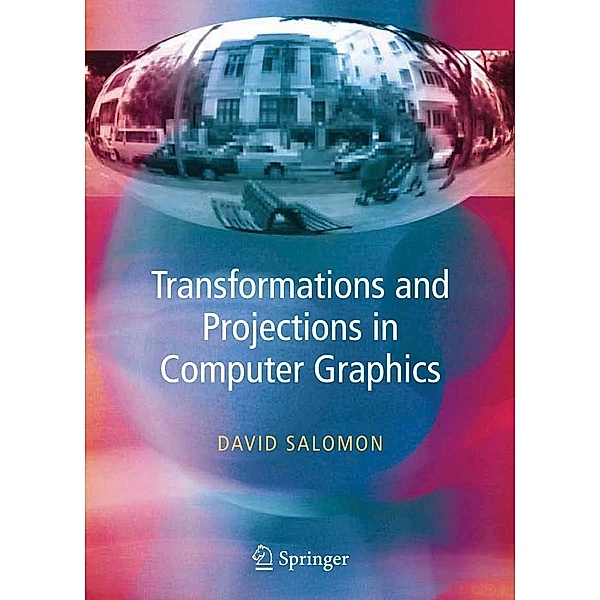 Transformations and Projections in Computer Graphics, David Salomon