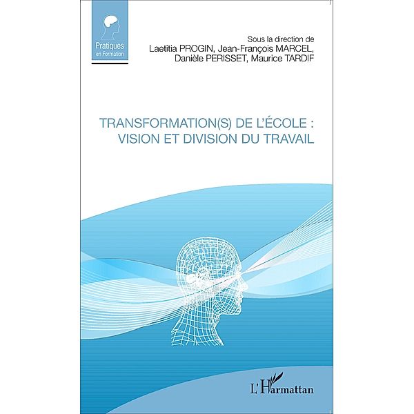 Transformation(s) de l'ecole : vision et division du travail, Marcel Jean-Francois Marcel