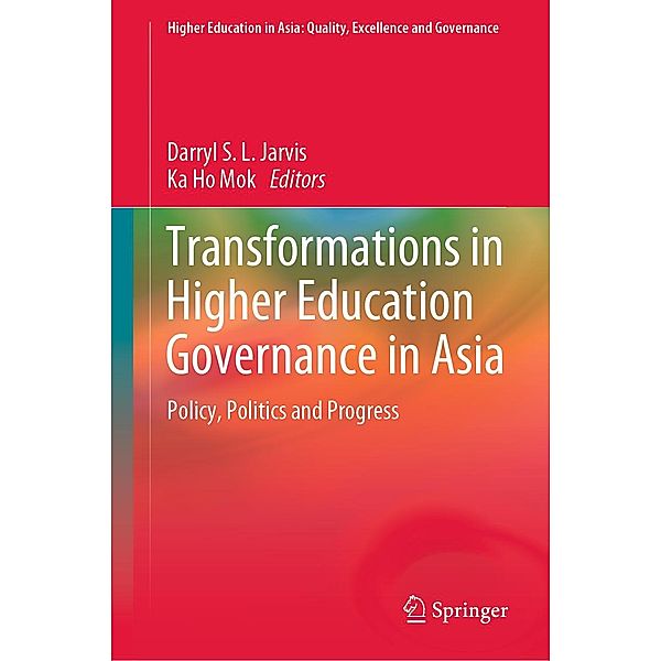 Transformations in Higher Education Governance in Asia / Higher Education in Asia: Quality, Excellence and Governance