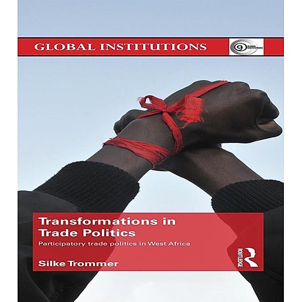 Transformations in Trade Politics, Silke Trommer