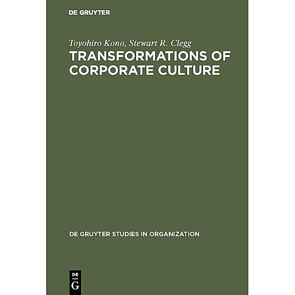 Transformations of Corporate Culture / De Gruyter Studies in Organization Bd.83, Toyohiro Kono, Stewart R. Clegg