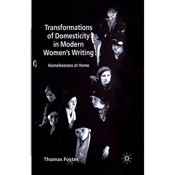 Transformations of Domesticity in Modern Women's Writing, T. Foster
