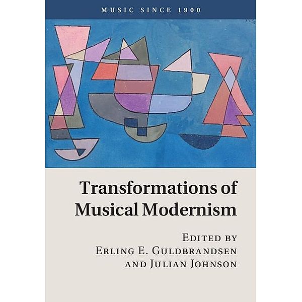 Transformations of Musical Modernism / Music since 1900