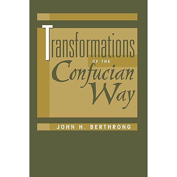 Transformations Of The Confucian Way, John Berthrong