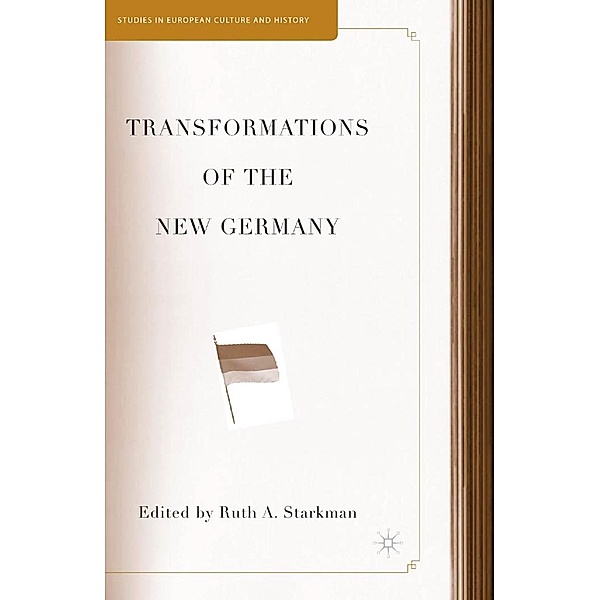 Transformations of the New Germany / Studies in European Culture and History