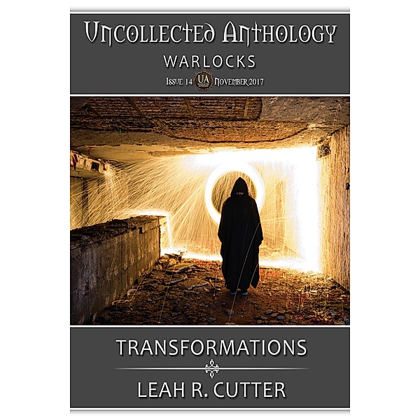 Transformations (Uncollected Anthology, #14) / Uncollected Anthology, Leah Cutter