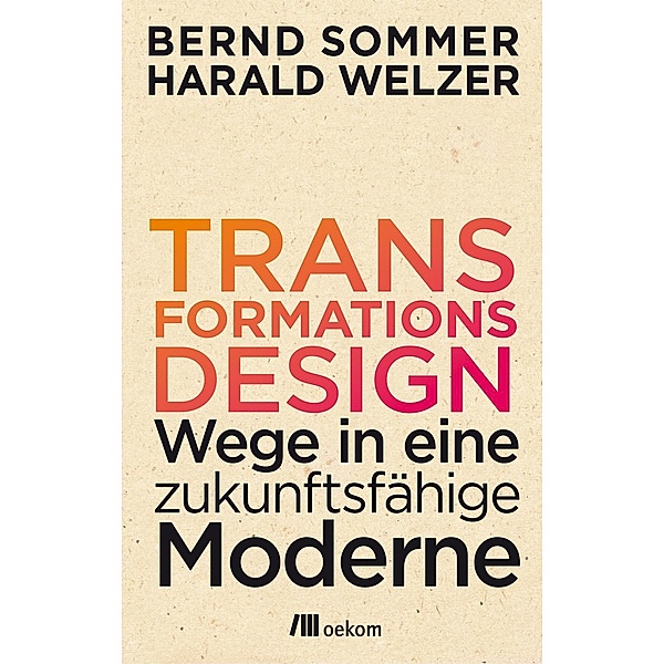 Transformationsdesign, Bernd Sommer, Harald Welzer
