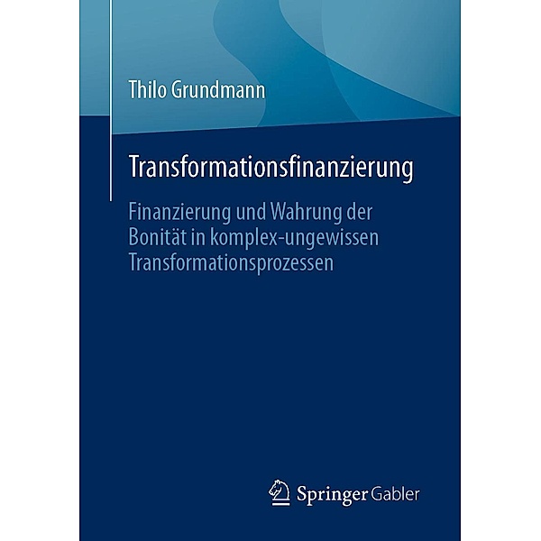 Transformationsfinanzierung, Thilo Grundmann