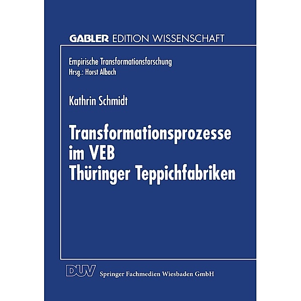 Transformationsprozesse im VEB Thüringer Teppichfabriken, Kathrin Schmidt