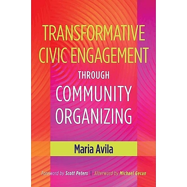 Transformative Civic Engagement Through Community Organizing, Avila