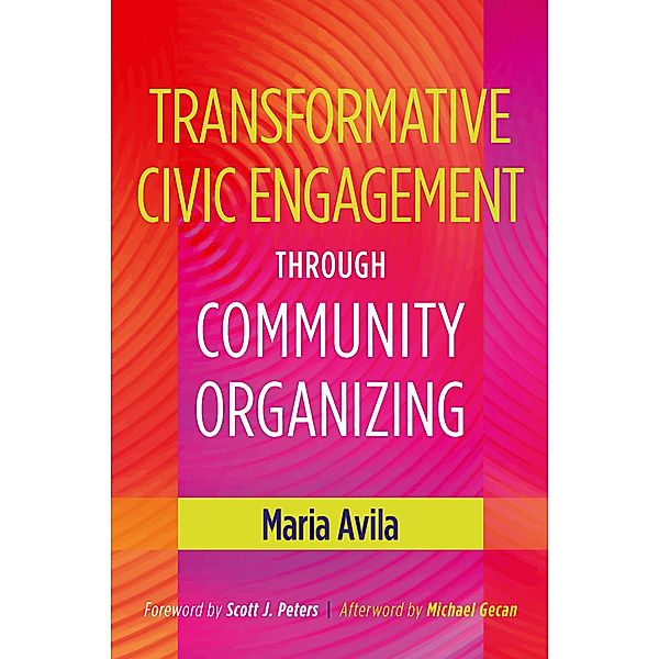 Transformative Civic Engagement Through Community Organizing, Maria Avila