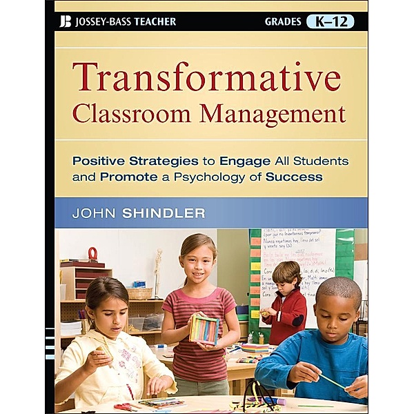 Transformative Classroom Management, John Shindler