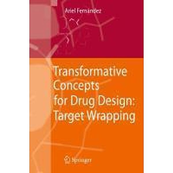 Transformative Concepts for Drug Design: Target Wrapping, Ariel Fernandez