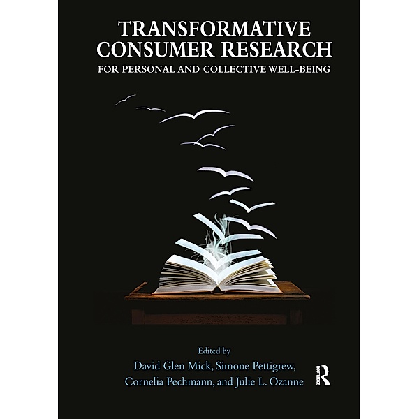 Transformative Consumer Research for Personal and Collective Well-Being