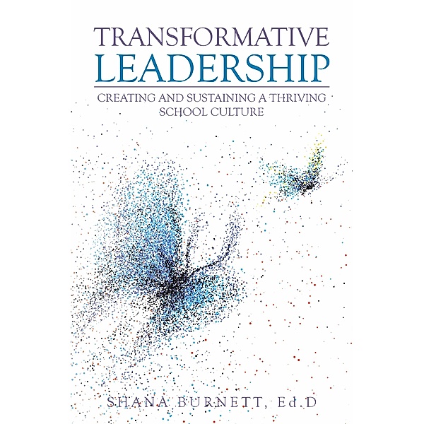 Transformative Leadership, Shana Burnett Ed. D