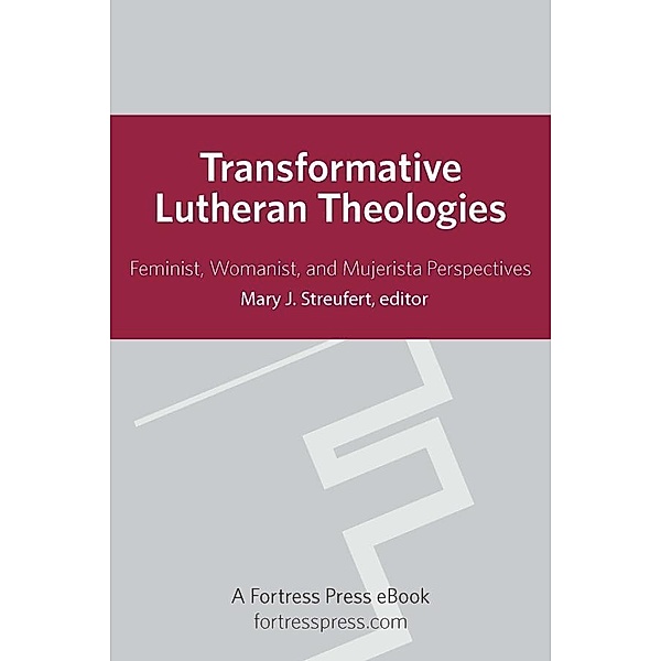 Transformative Lutheran Theologies, Mary J. Streufert