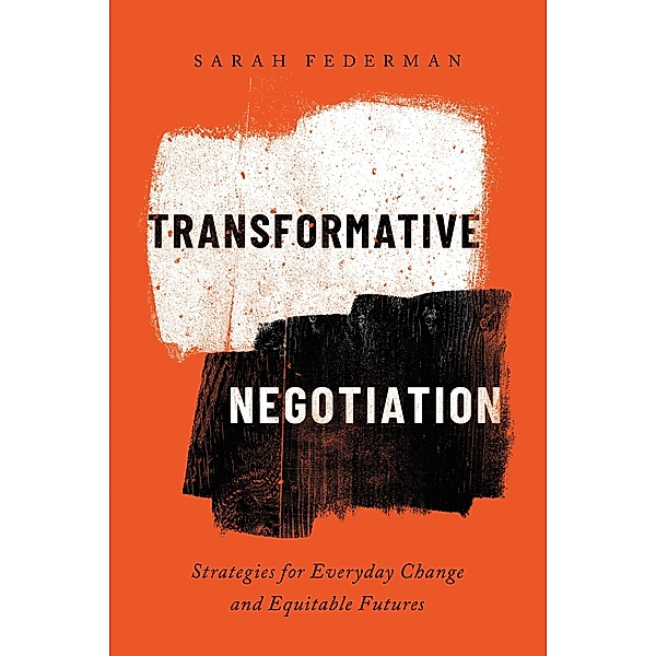 Transformative Negotiation, Sarah Federman