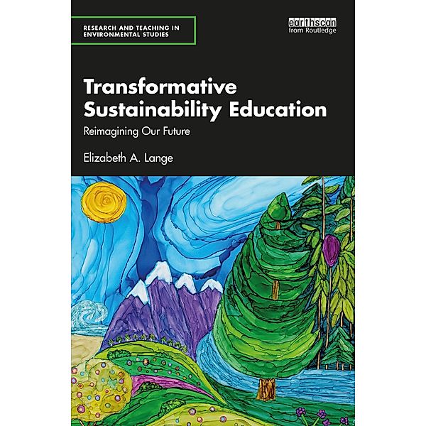 Transformative Sustainability Education, Elizabeth A. Lange